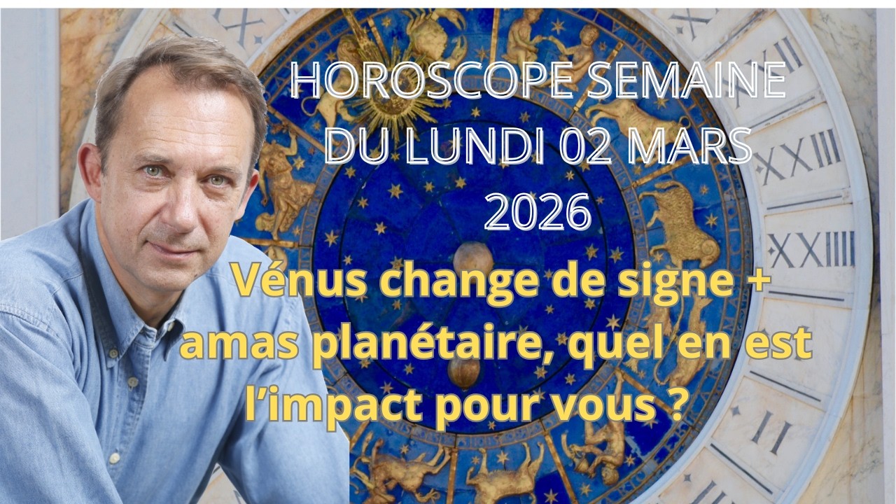 Horoscope semaine du lundi 02 mars 2026