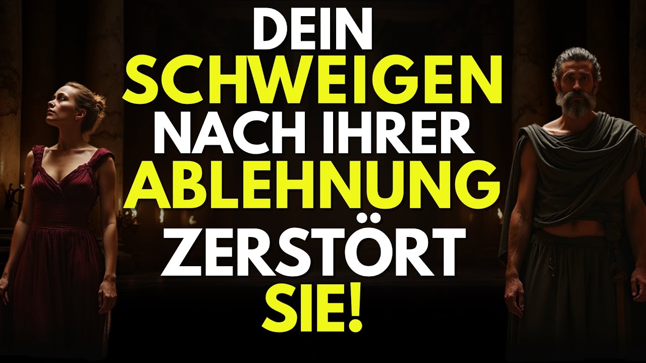 Dein Schweigen Nach ihrer Zurückweisung Bringt sie Innerlich Um! - Stoizismus