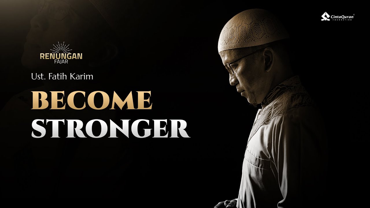 [LIVE] Become Stronger | bersama Ust. Fatih Karim
