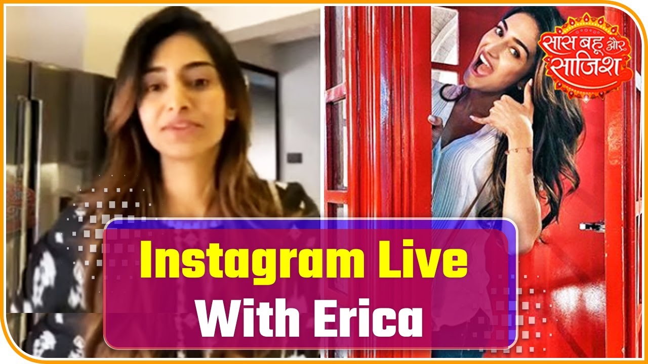 Instagram Live With 'Prerna' Aka Erica Fernandes | Saas Bahu Aur Saazish