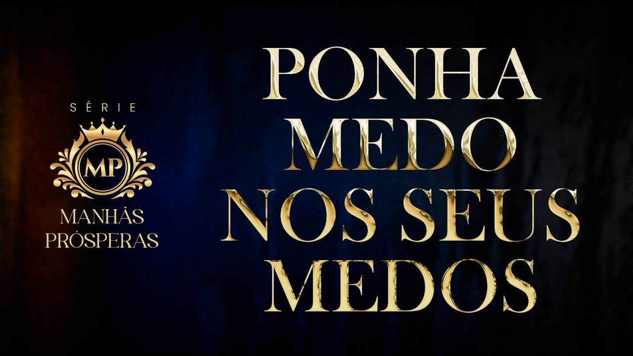 PONHA MEDO NOS SEUS MEDOS | SÉRIE 