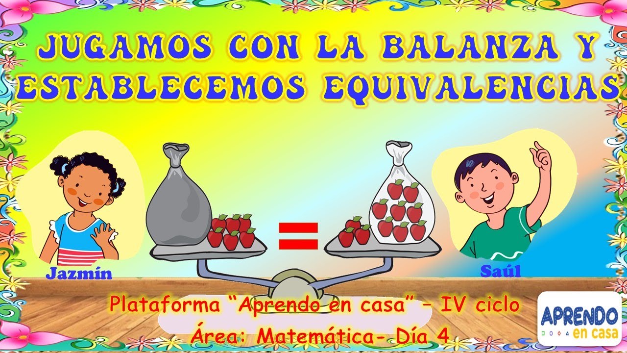 Jugamos con la balanza y establecemos equivalencias - aprendo en casa 3&deg; y 4&deg; grado de primaria