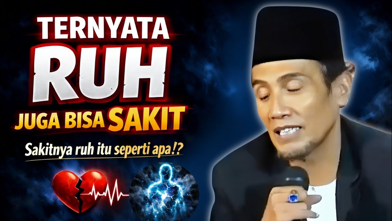 Ternyata Ruh Juga Bisa Sakit Seperti Jasad, Ini Penjelasannya | Gus Mukhlason
