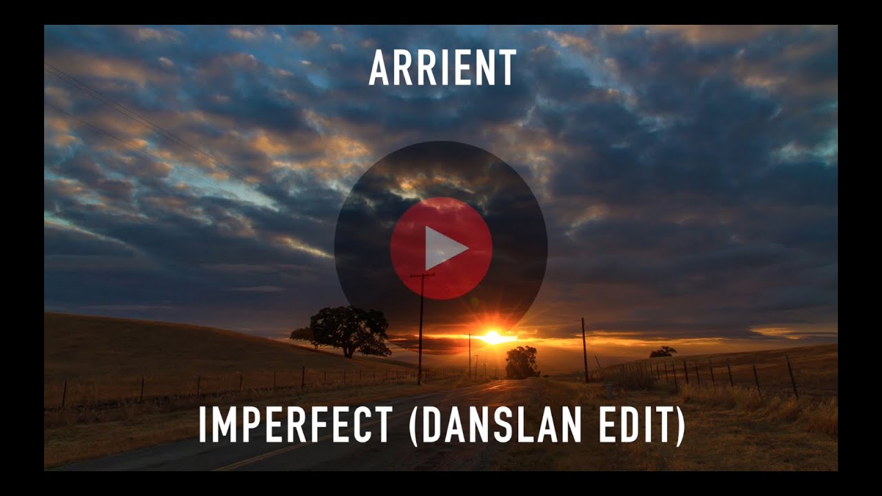 Arrient - Imperfect (Danslan Edit) | 1 Hour