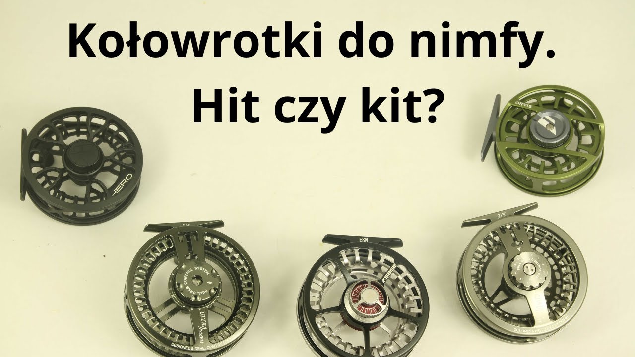Kołowrotki do nimfy. Hit czy kit?
