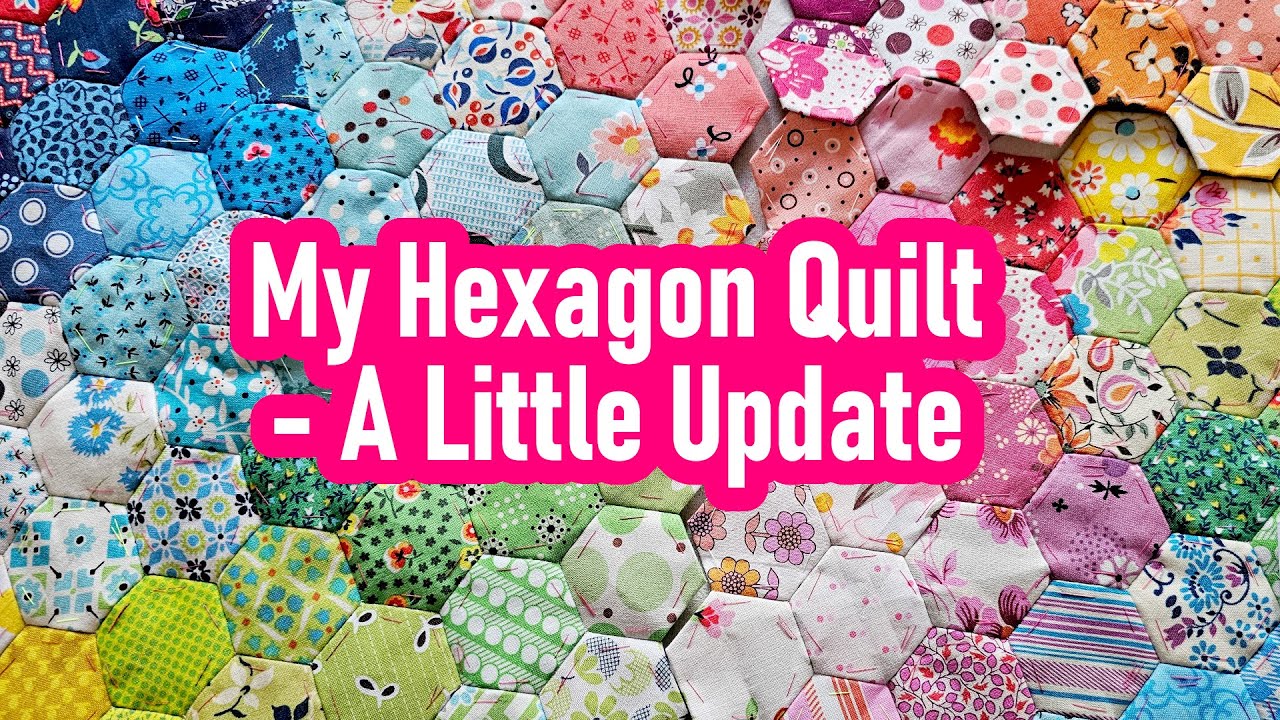Hexagon Quilt Update - Hand Stitched, Using Only Denyse Schmidt Fabrics
