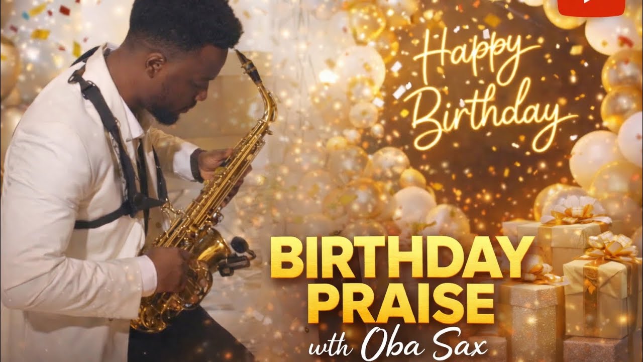 BIRTHDAY PRAISE MEDLEY - OBA SAX