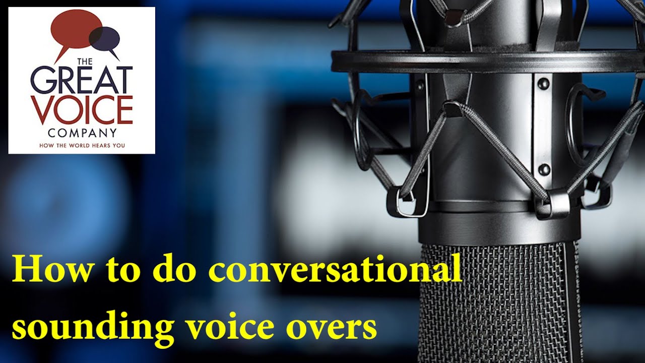 How to do conversational sounding voice overs