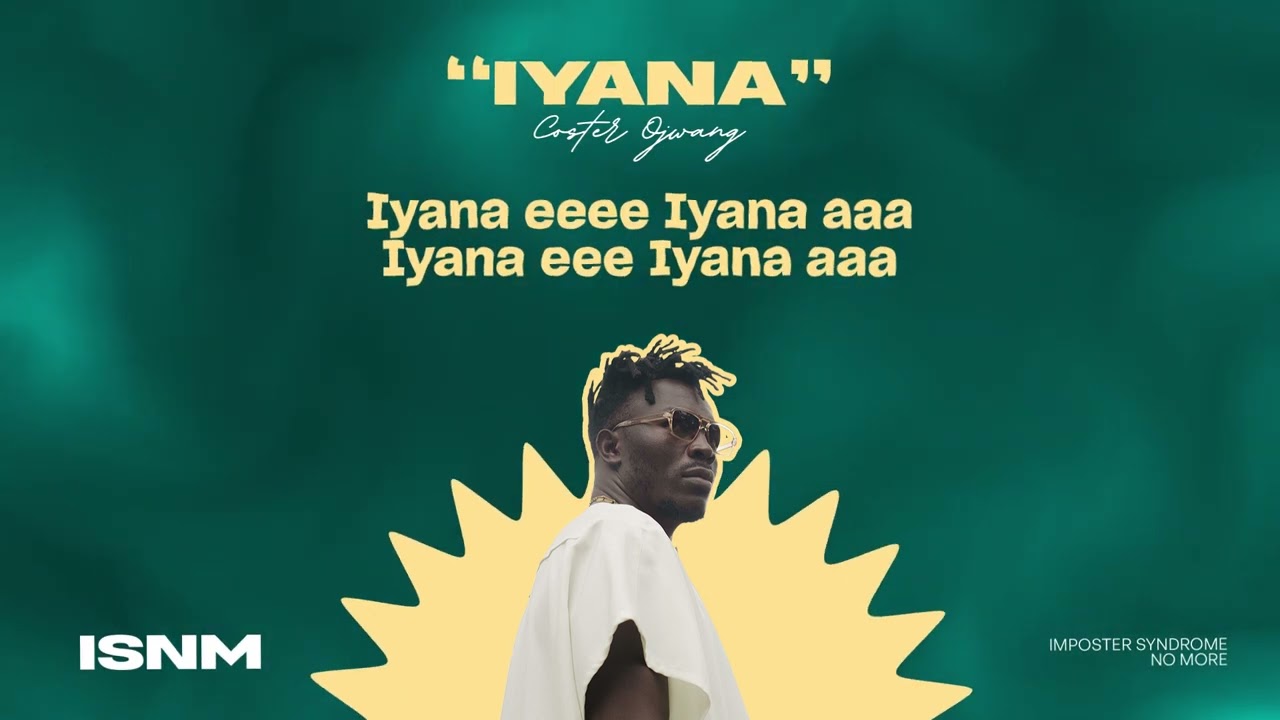 11  Coster Ojwang ..IYANA (lyric video)