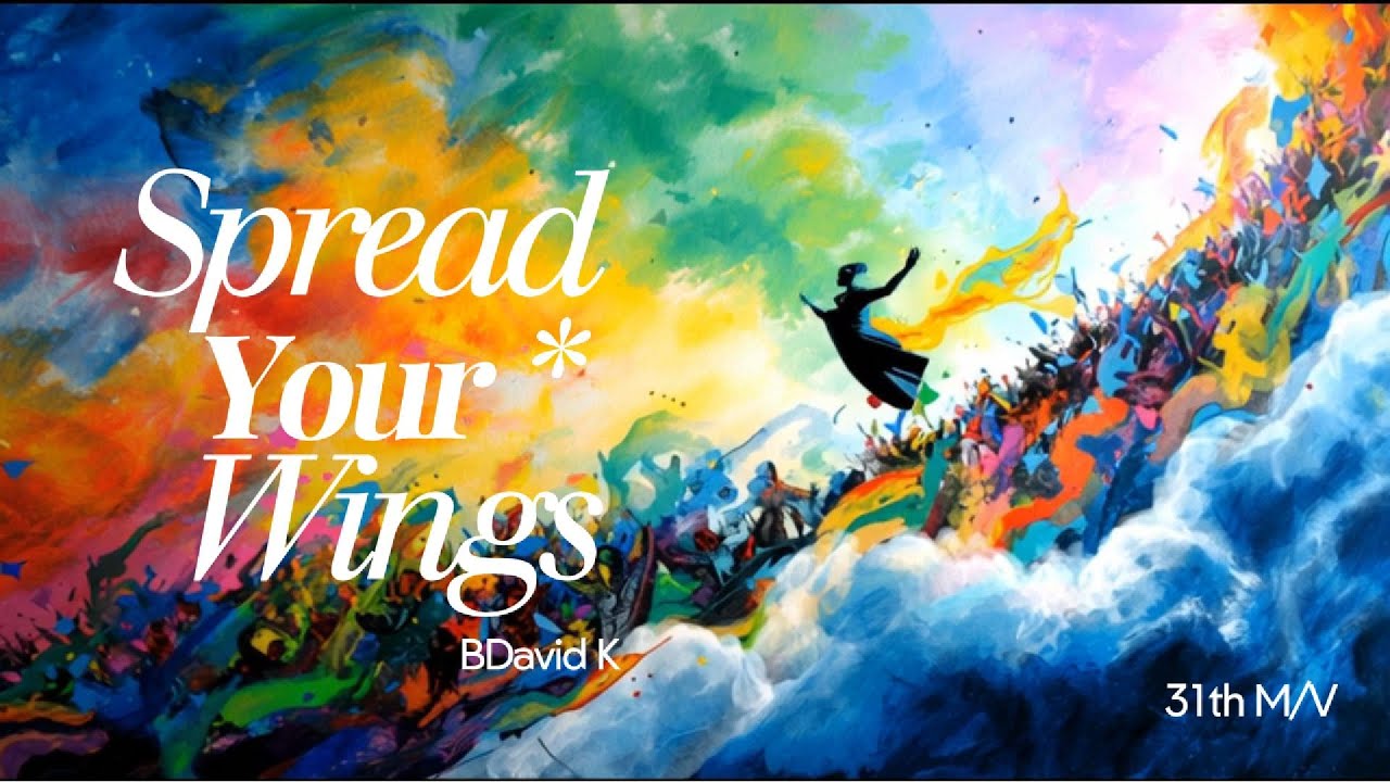 [M/V] Spread Your Wings | BDavid K | Musical style untuk bahasa Indonesia