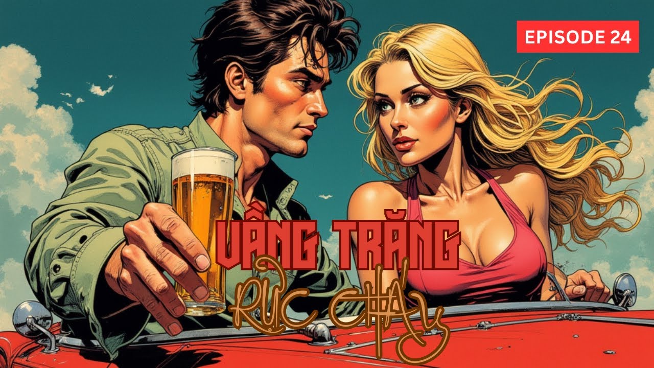 VẦNG TRĂNG RỰC CHÁY - TẬP 24