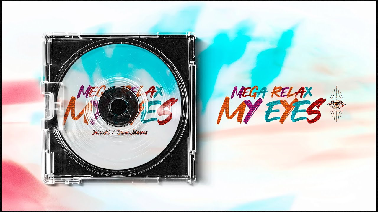 MEGA RELAX MY EYES - FT BRUNO MARCOS