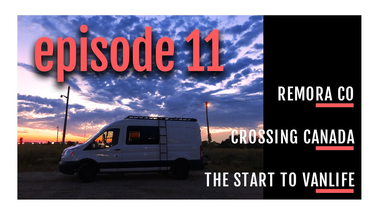 episode 11: Remora Co Modular Roof Rack, driving across Canada, and the first week of van life
