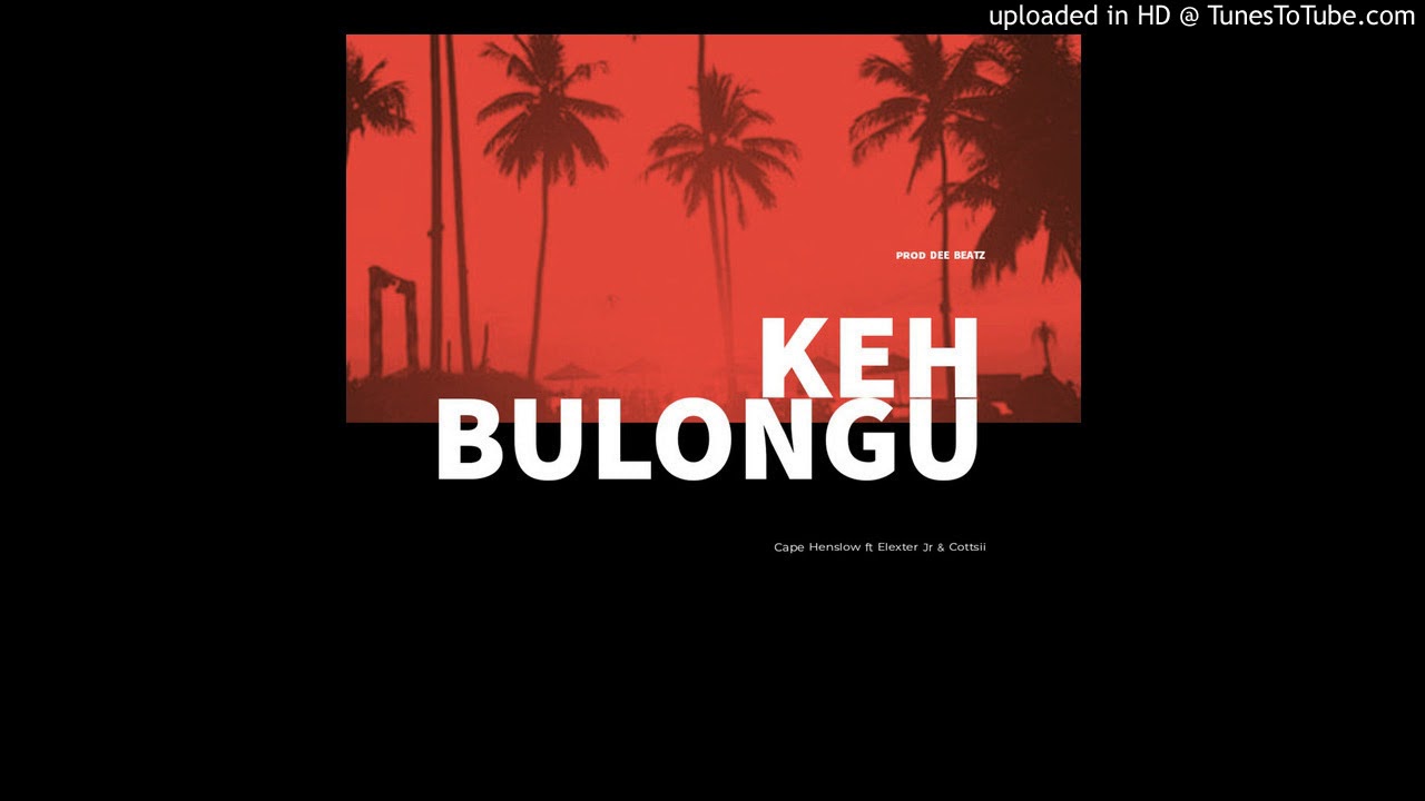 Cape Henslow,Elexter Jr,Cottsii-Keh Bulongu [ Audio] 2021