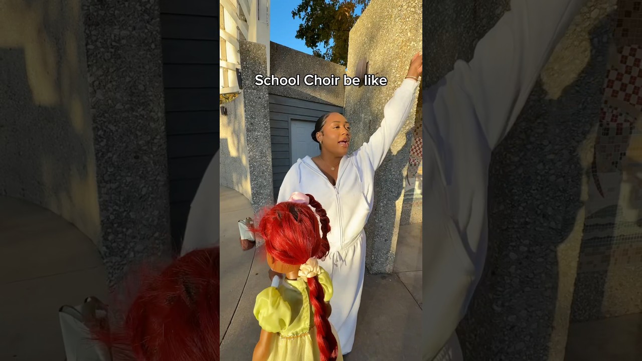 School Choir Be Like