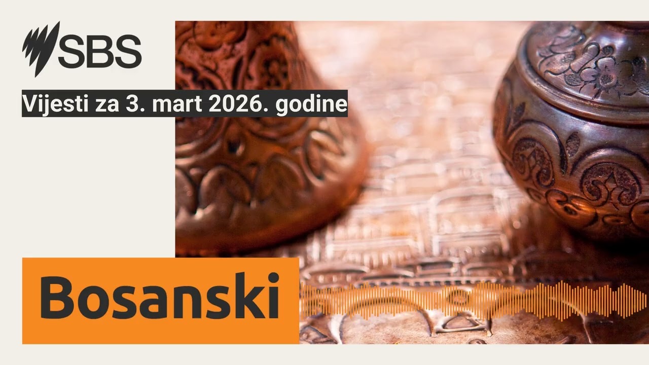 Vijesti za 3. mart 2026. godine | SBS Bosnian - SBS na bosanskom jeziku