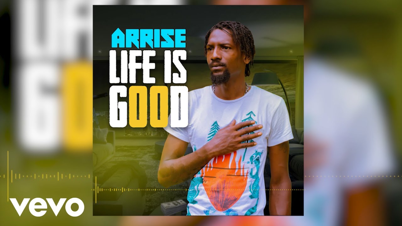 Arrise - Life Is Good (Official Audio)