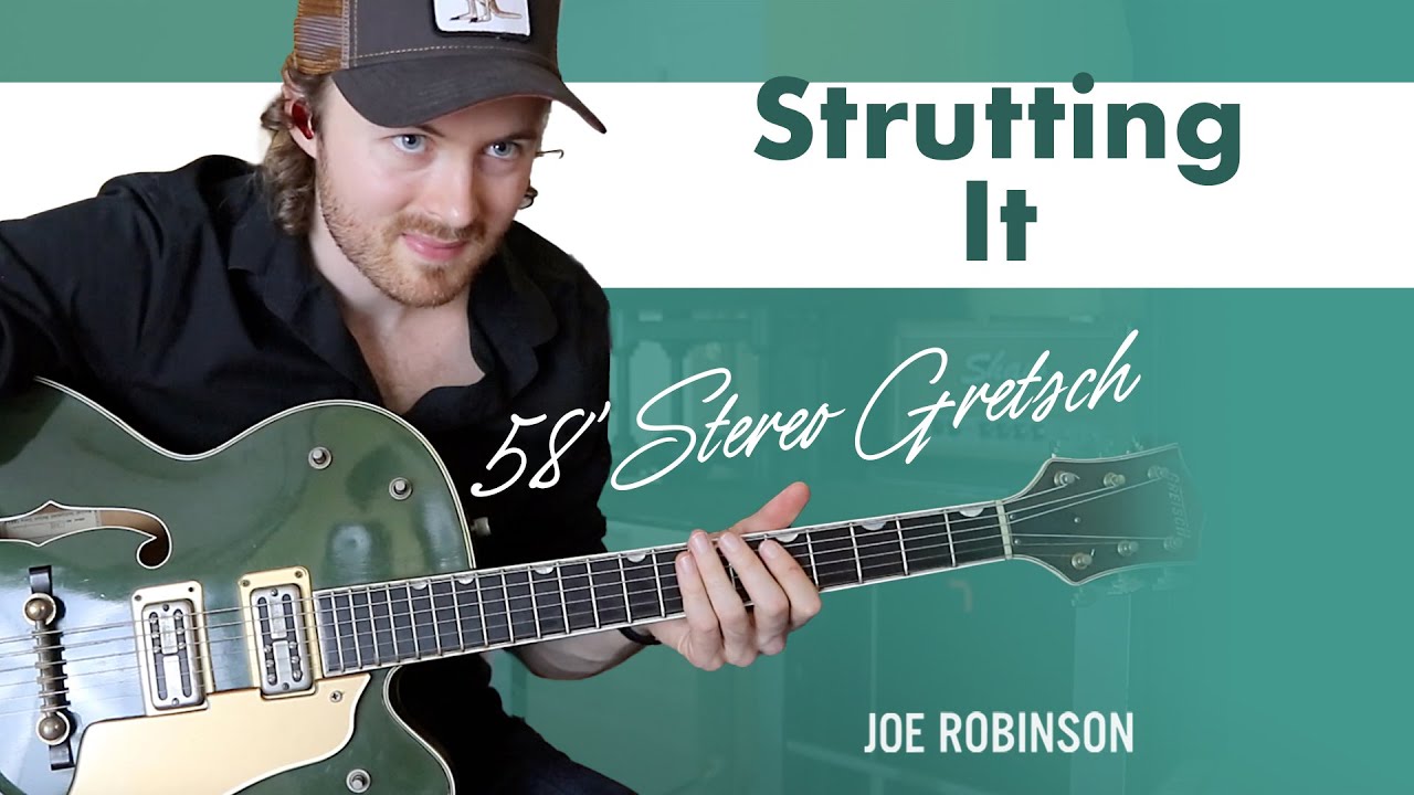 Strutting It &bull; Joe Robinson &bull; Electric Guitar | 58' Stereo Gretsch