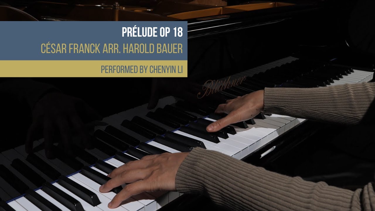Chenyin Li plays Franck's Prélude Op 18 (arr. Bauer)
