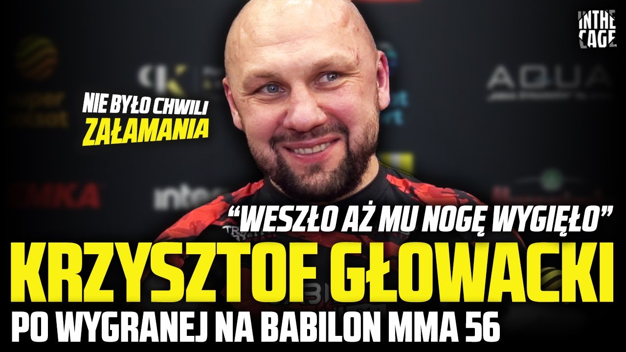 Krzysztof GŁOWACKI z PIEKŁA do NIEBA na Babilon MMA 56: 
