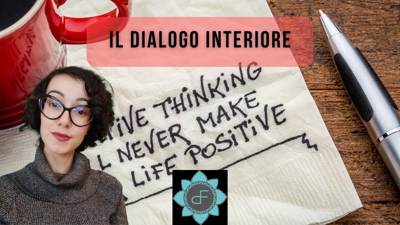 Come parli a te stesso? Il potere del dialogo interiore positivo.