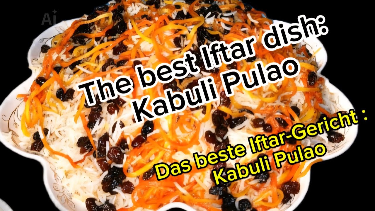 The best Iftar dish، without  doubt: Kabuli Pulao/Das beste IftarGericht – ohne Zweifel Kabuli Pulao