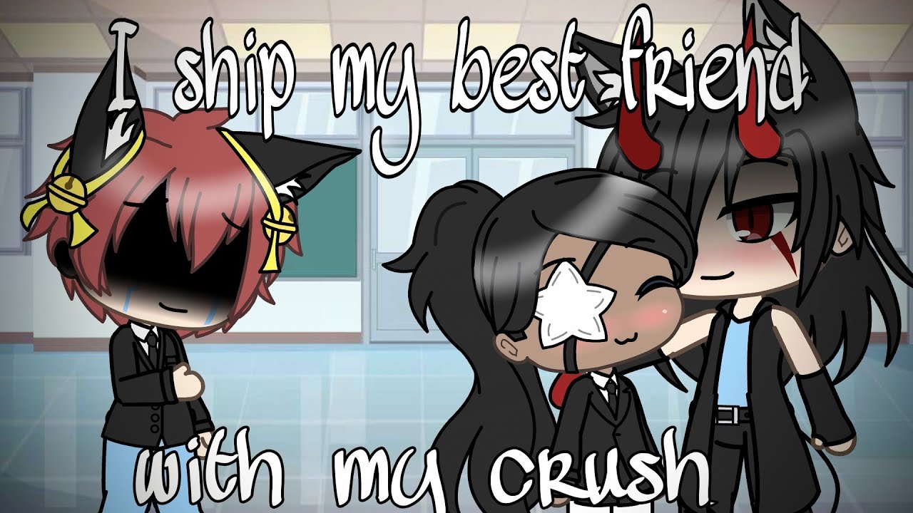 I ship my best friend with my crush||GLMM||Gay love story|part 1~