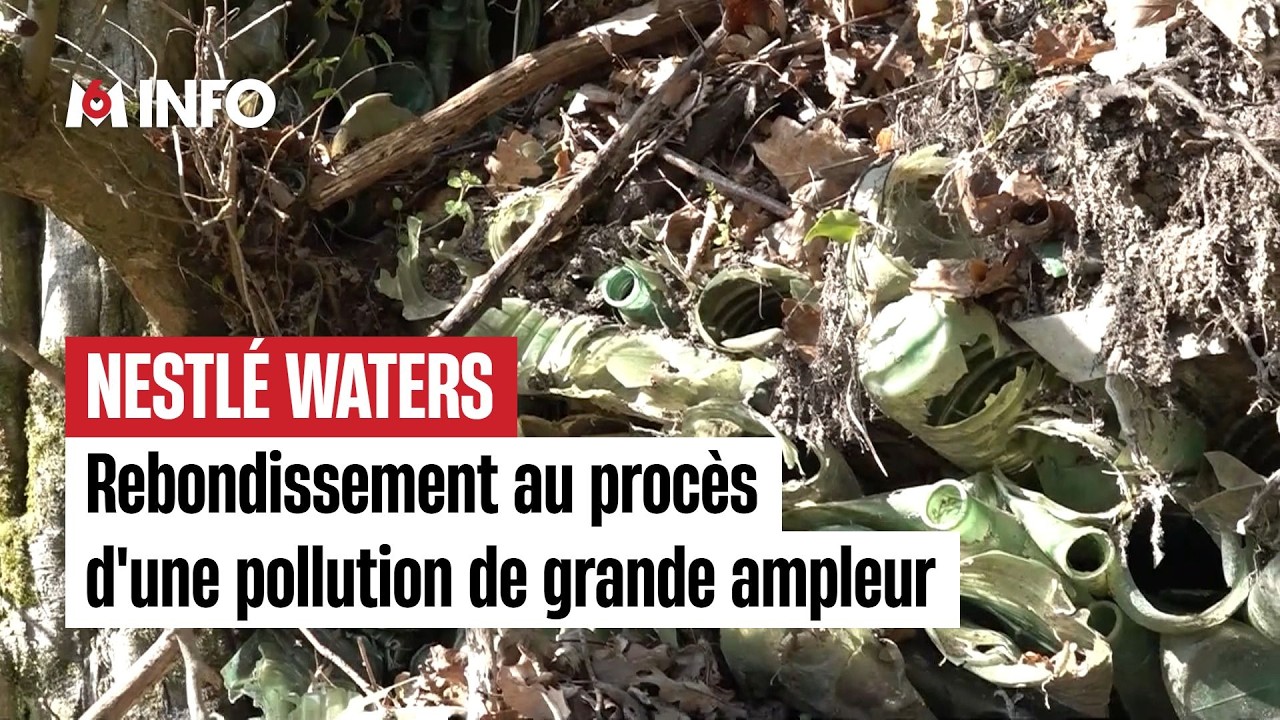 Vice de forme au proc&egrave;s de Nestl&eacute; Waters pour pollution
