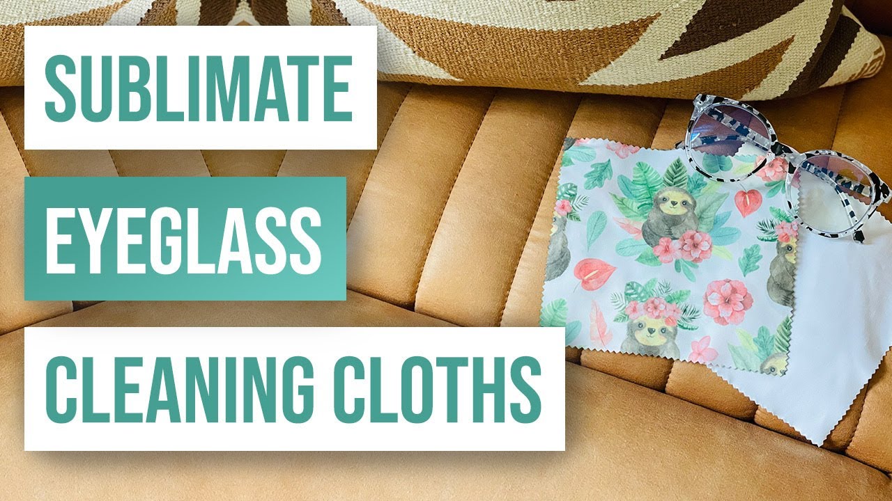 🤓 How To Sublimate Eyeglass Cleaning Cloths