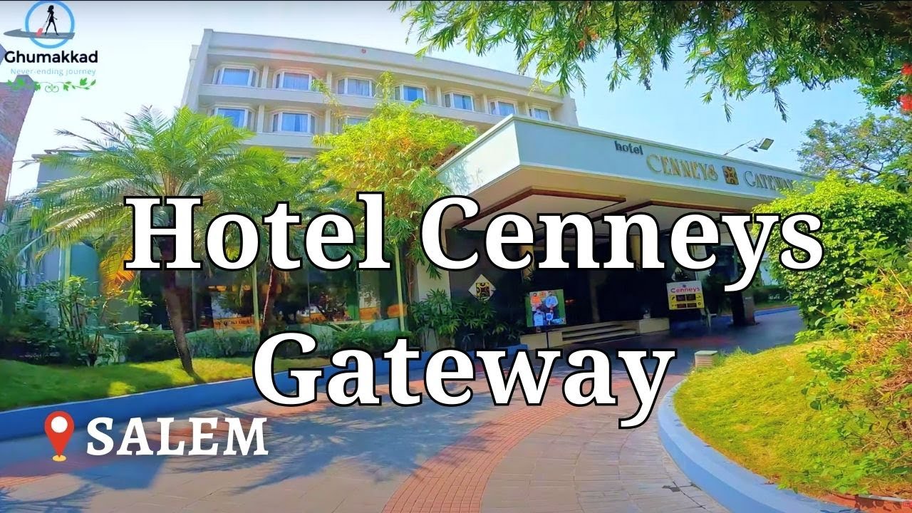 Hotel Cenneys Gateway -Premium 4 Star Hotel |Hotel Salem| On d way to Coimbatore -Aadiyogi | yercaud