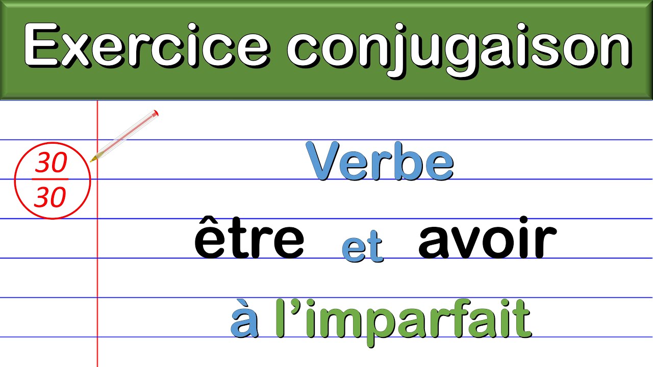 Exercice de conjugaison à l'imparfait : les verbes être et avoir