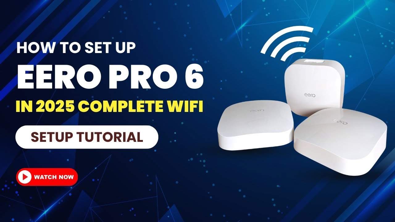 How to Set Up eero Pro 6 in 2025 | Complete WiFi Setup Tutorial