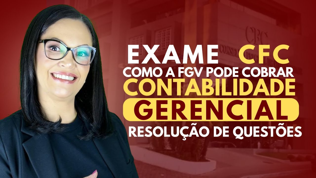 Exame CFC: Resolução de Questões - Contabilidade Gerencial