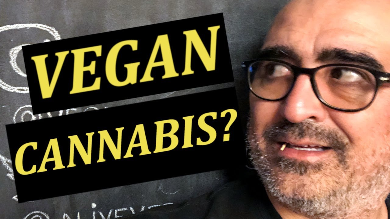 Vegan Cannabis? Is this real?