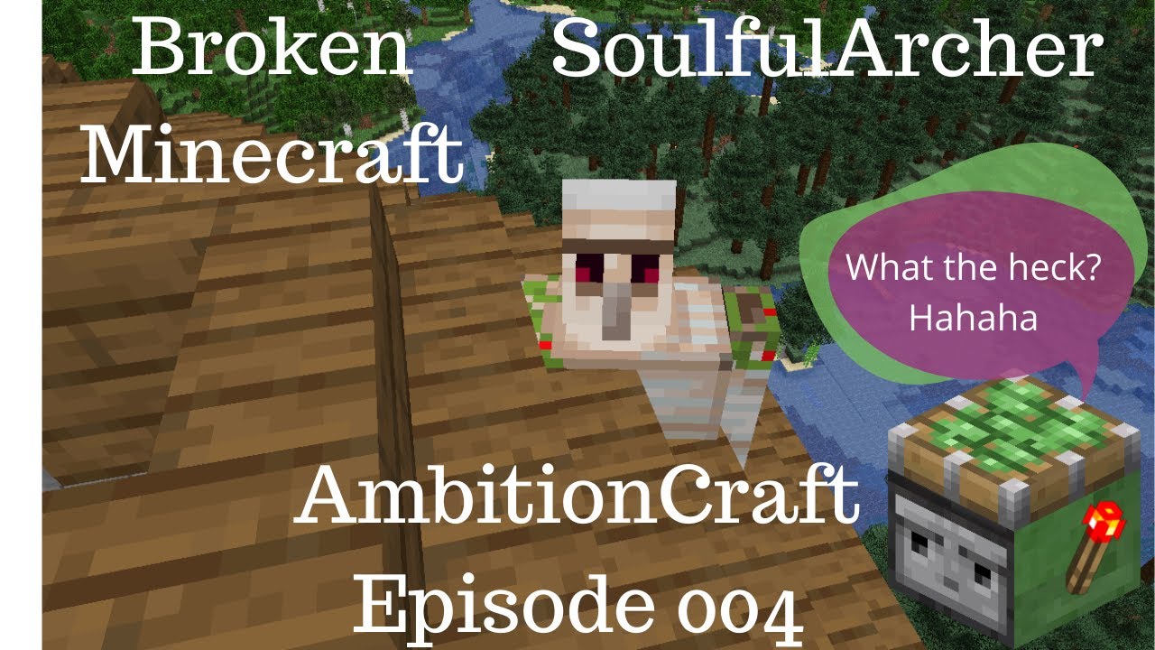 AmbitionCraft Ep. 004: Broken Minecraft
