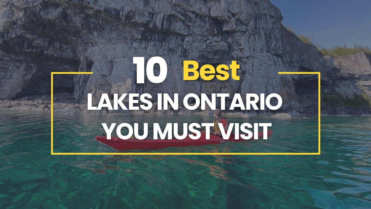 10 Best Lakes in Ontario You Must Visit!