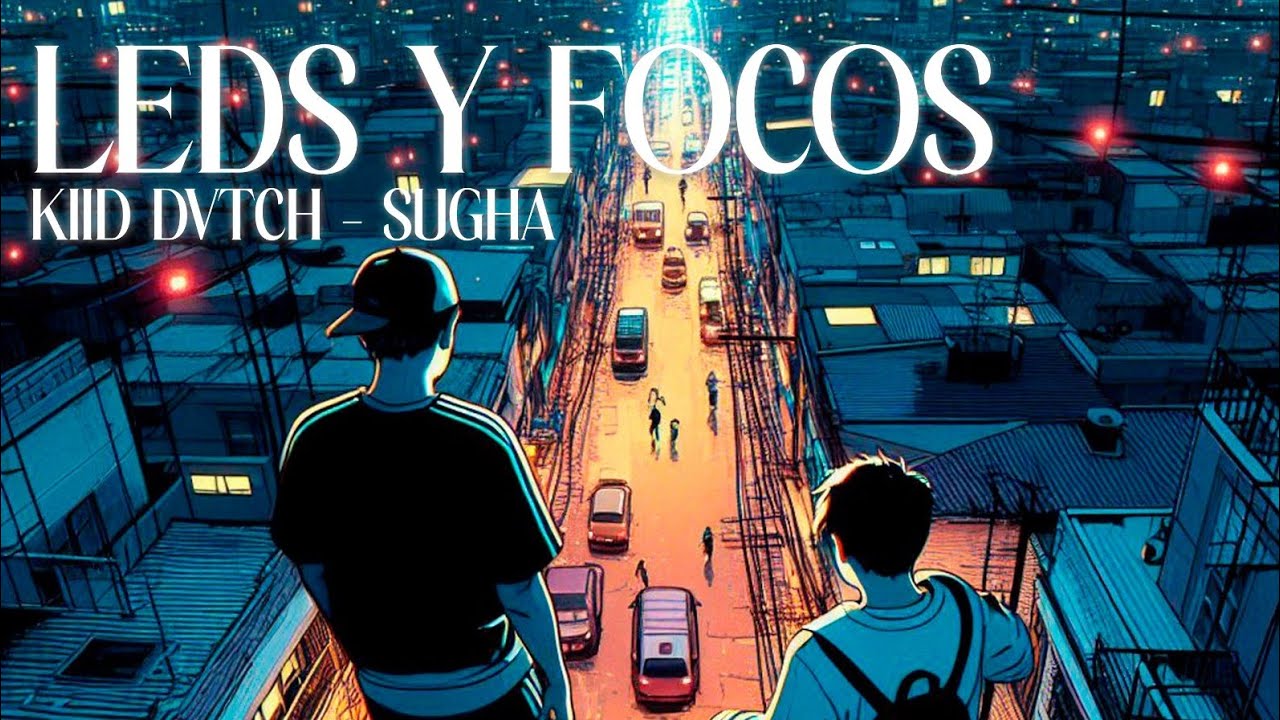 kIId DVTCH ft. @Sugha210 - LEDS Y FOCOS (videoclip)