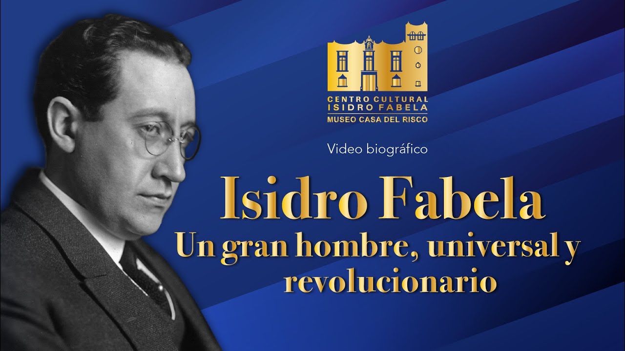 Isidro Fabela un gran hombre, universal y revolucionario - Museo Casa del Risco