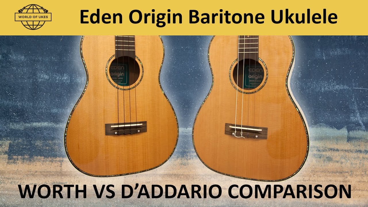 D'addario vs Worth Baritone Strings - Eden Origin Ukulele Demo