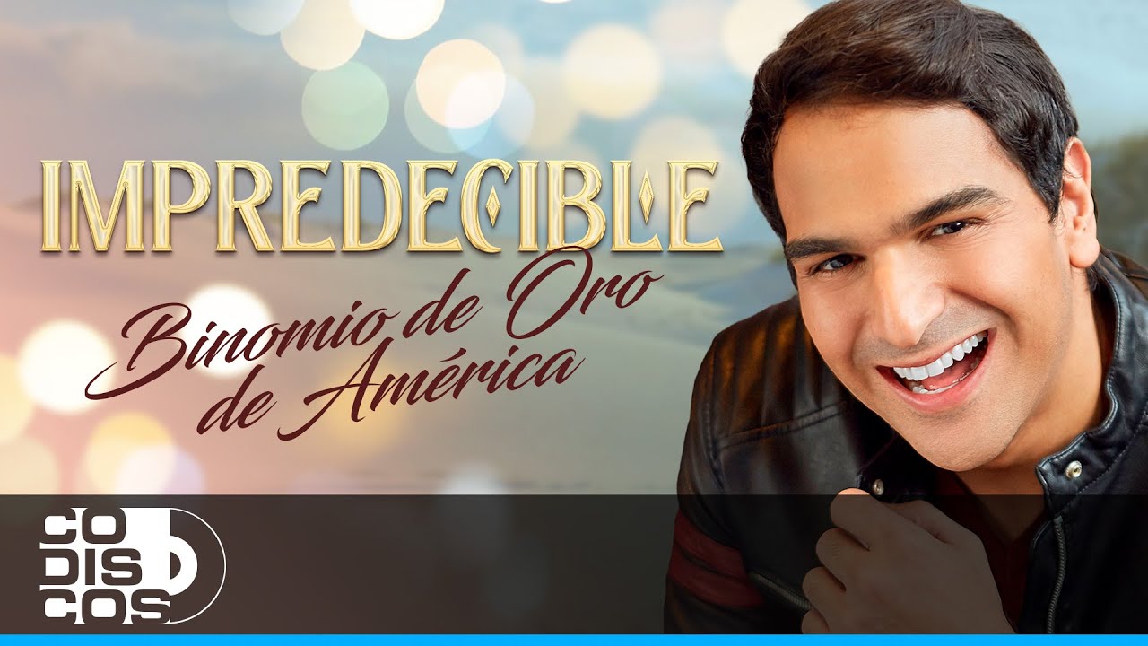 Impredecible, Binomio De Oro De Am&eacute;rica - Video