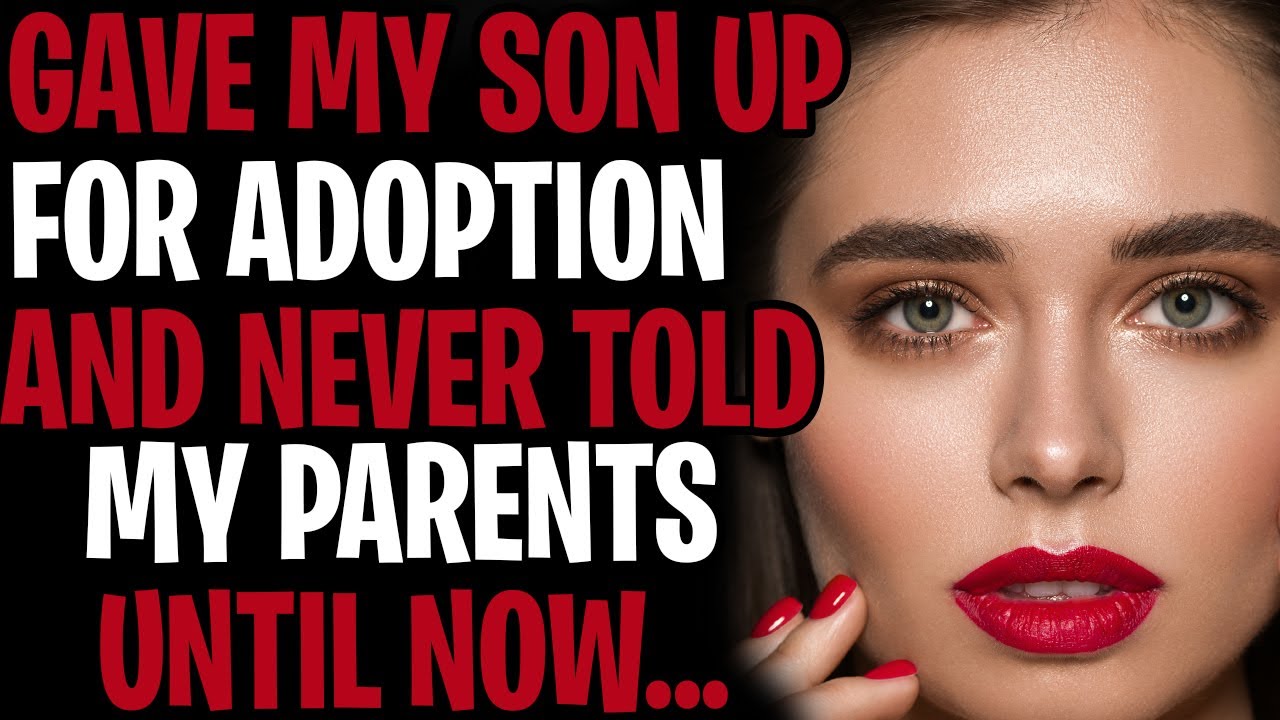 I Gave My Son Up For Adoption And Never Told My Parents Until Now...