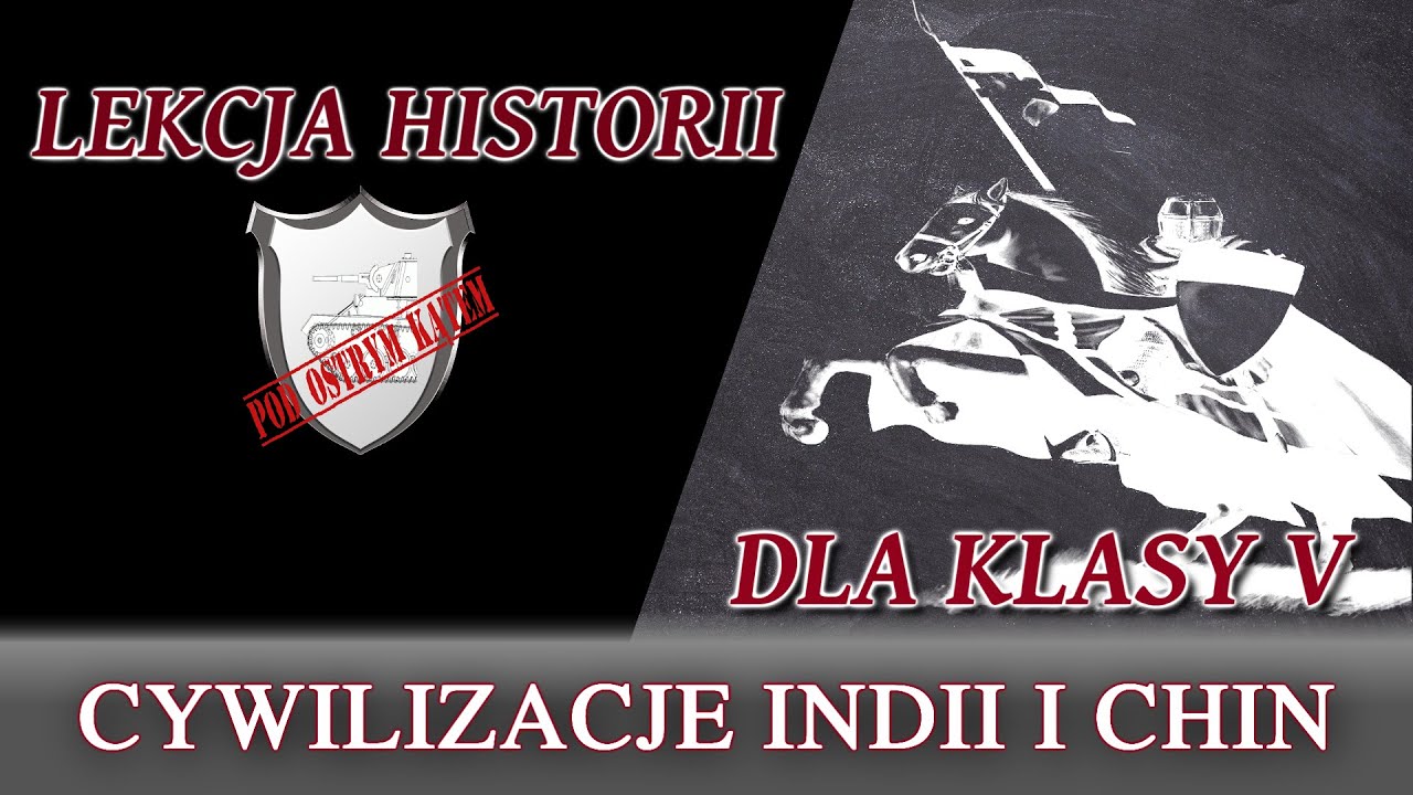 Cywilizacje Indii i Chin - Lekcje historii pod ostrym kątem - Klasa 5
