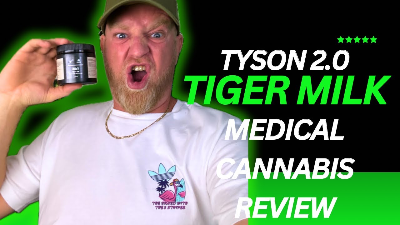 Tyson 2.0 T28 Tiger Milk || U.K. Medical Flower Review