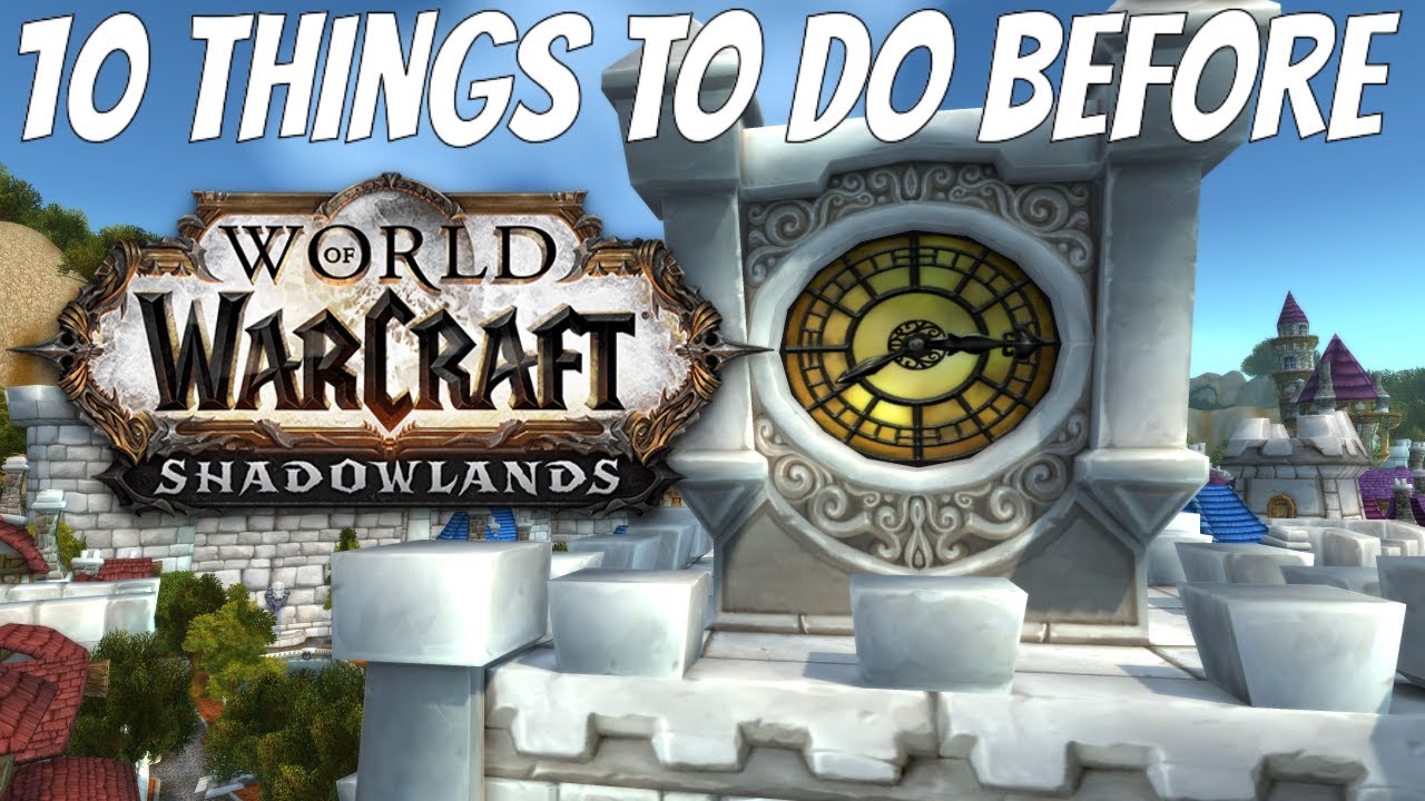 10 Things to Do Before Shadowlands! What to do in BFA 8.3 to prepare for the next WoW expansion