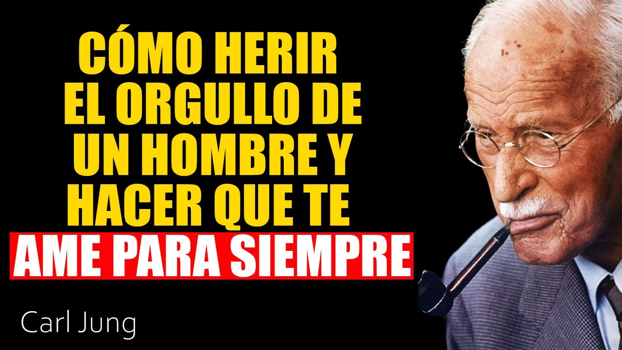 Aprende cómo herir el orgullo de un hombre! ¡Él te amará como nunca | Carl Jung