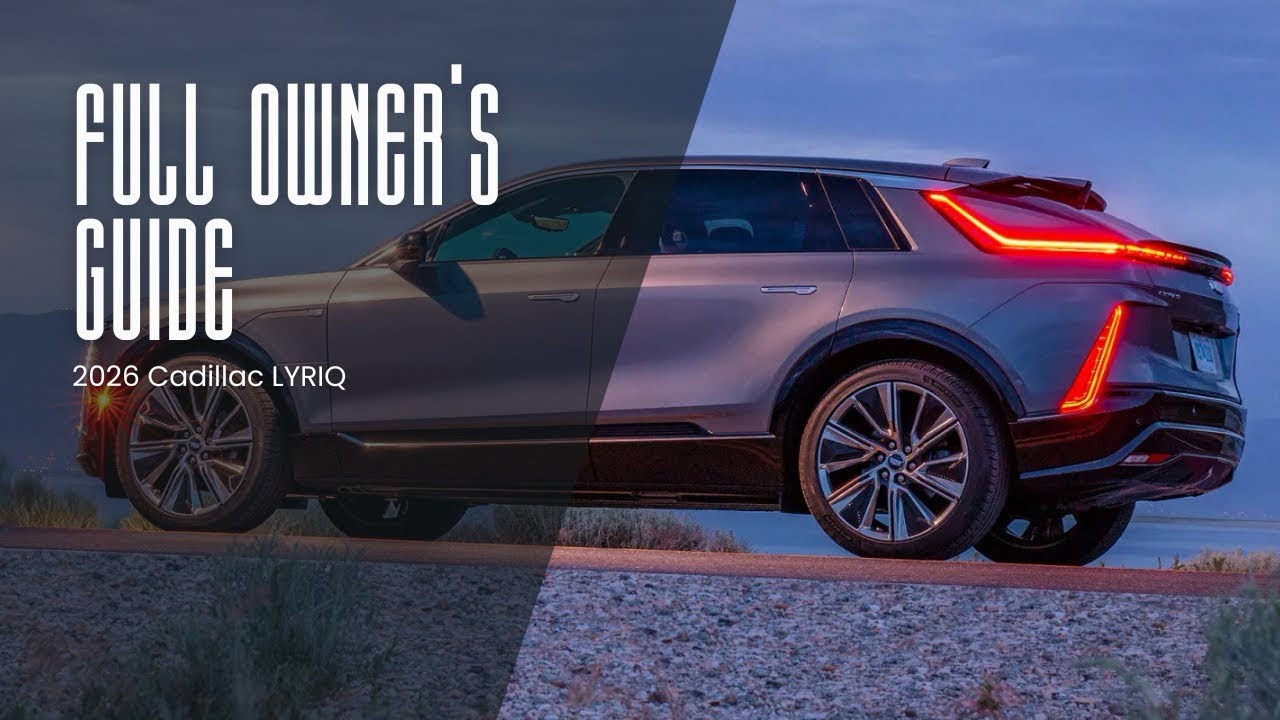 Your Full Owners Guide to the 2026 Cadillac LYRIQ