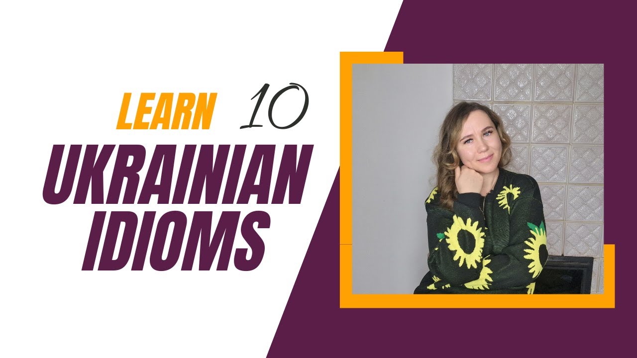 Learn 10 COMMON Ukrainian idioms