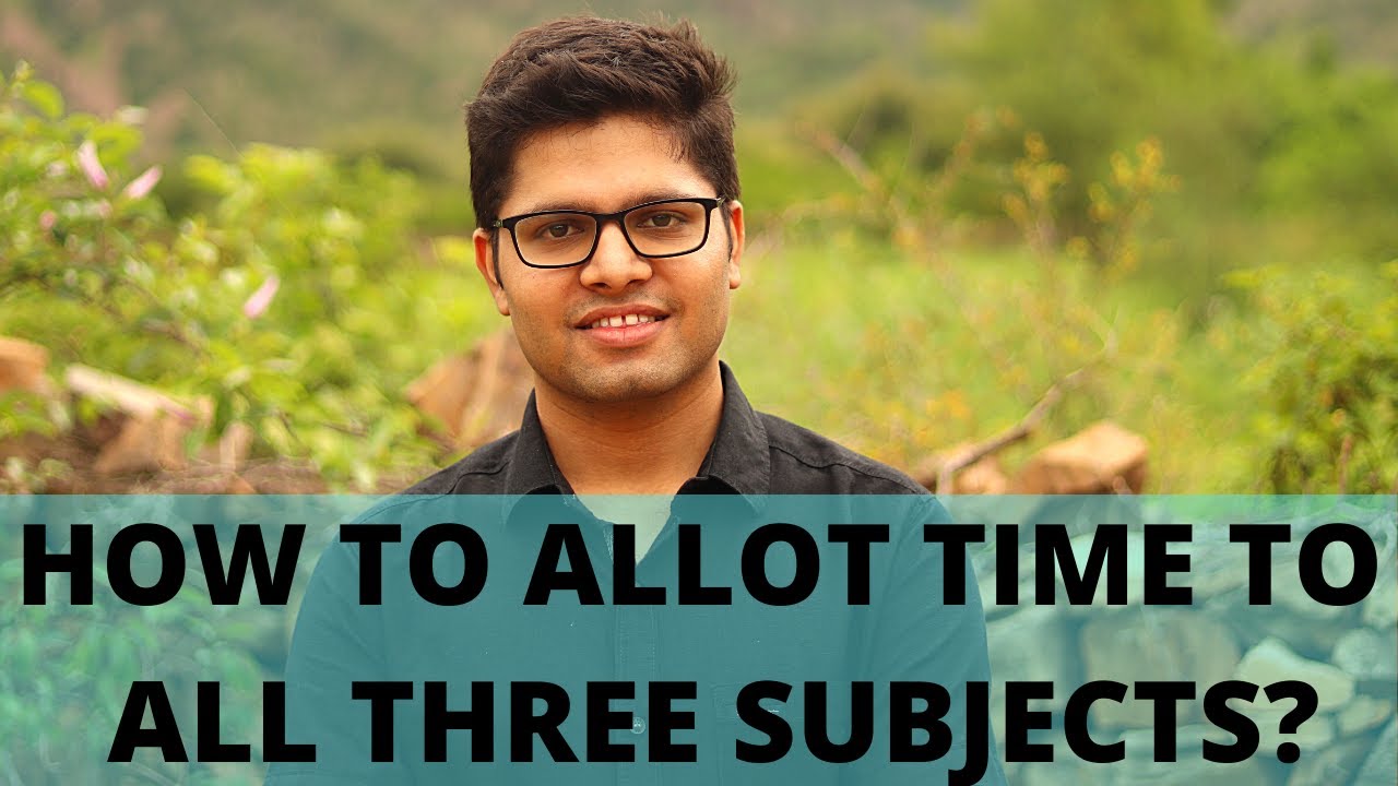 How to divide time for all 3 subjects in JEE/NEET | Kalpit Veerwal