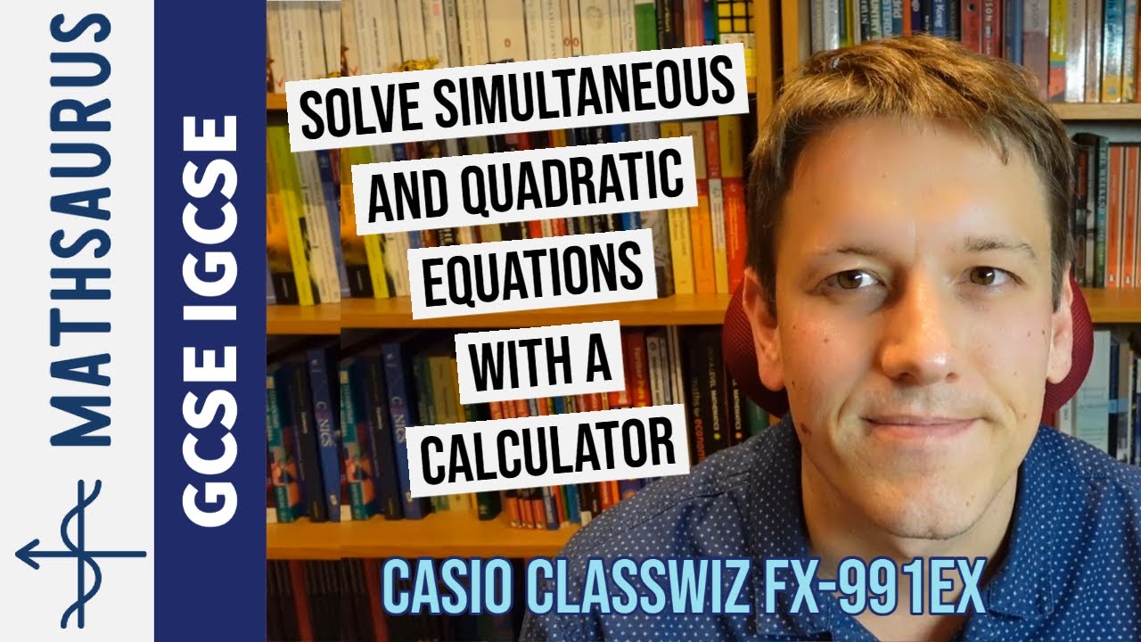 Solve simultaneous + quadratic equations with the Classwiz fx-991 calculator (allowed in GCSE exams)