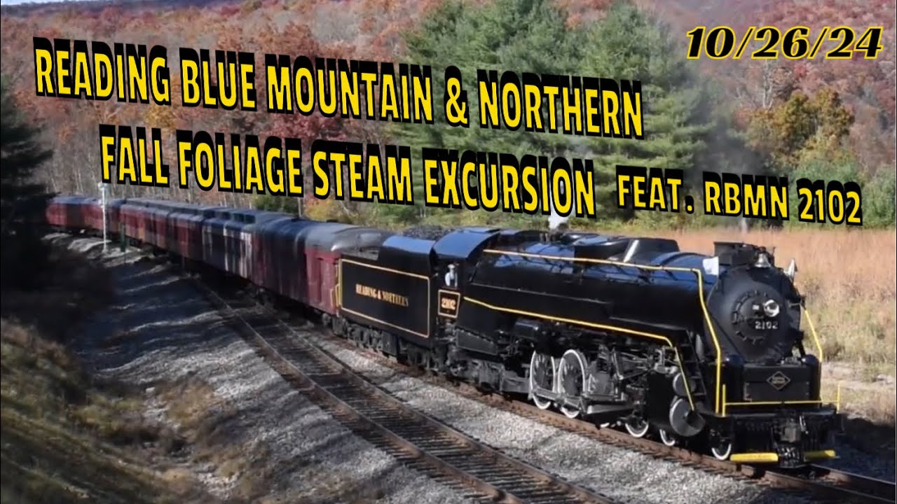 Reading Blue Mountain & Northern Fall Foliage Steam Excursion With RBMN 2102!! 10/26/24